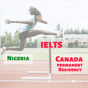 ielts hurdle you must cross before you become Canada PR